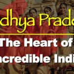 Madhya Pradesh – The heart of incredible India